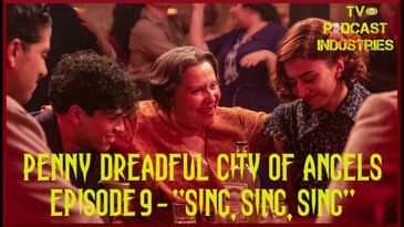 Penny Dreadful City of Angels Episode 9 Sing Sing Sing Recap