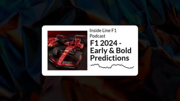 Inside Line F1 Podcast - F1 2024 - Early & Bold Predictions