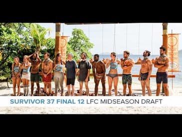 Survivor 37 Final 12 | LFC Mid-Season Draft Nov 13 LIVE 8:30e/5:30p