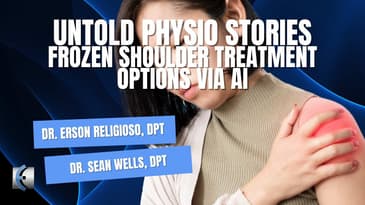 Untold Physio Stories Podcast - Options for Frozen Shoulder Via AI