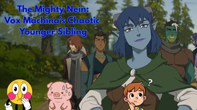 The Mighty Nein: Vox Machina’s Chaotic Younger Sibling