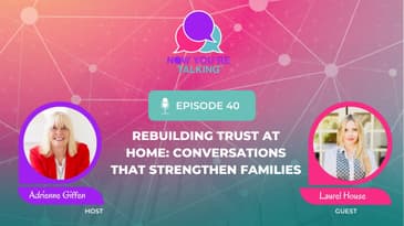 Rebuilding Trust at Home: Conversations That Strengthen Families with Laurel House