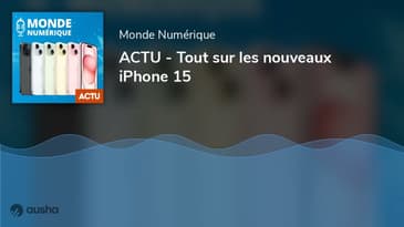 ACTU - Tout sur les nouveaux iPhone 15