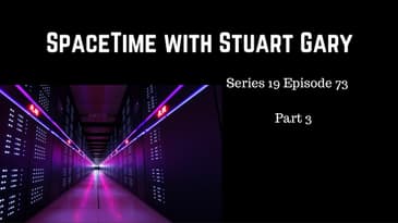 Square Kilometre Array software tested - SpaceTime with Stuart Gary
S19E73 Part 3