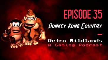 Donkey Kong Country - Retro Wildlands Ep.35