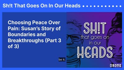 Choosing Peace Over Pain: Susan’s Story of Boundaries and Breakthroughs (Part 3 of 3) | Sh!t...
