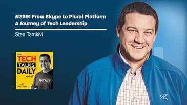 2391: Sten Tamkivi: From Skype to Plural Platform - A Journey of Tech Leadership