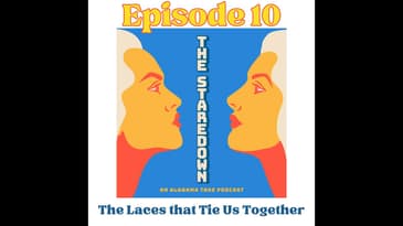 Episode 10: The Laces that Tie Us Together