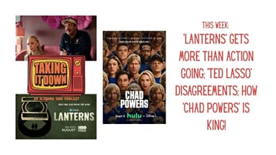 'Lanterns' Was More Than Action, 'Ted Lasso' Disagreements, and 'Chad Powers' is King