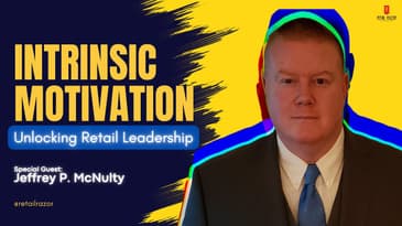 Mastering Intrinsic Motivation in Retail: Insights from Jeffrey P. McNulty