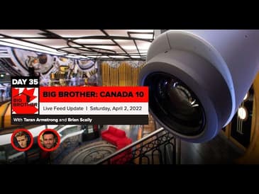 Big Brother Canada 10 | Live Feed Update April 2