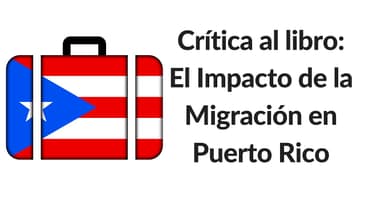 Crítica al libro: El Impacto de la Migración en Puerto Rico de la PUCPR