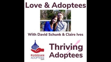 Love & Adoptees With David Schunk & Claire Ives Adoptees