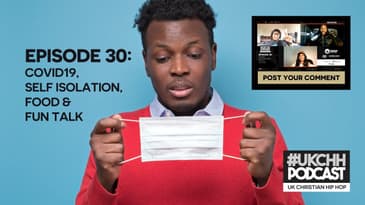 UKCHH PODCAST - EP30 - COVID19, SELF ISOLATION, FOOD & FUN TALK