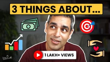 3 things about EVERYTHING! | You HAVE TO watch this! | Ankur Warikoo Hindi