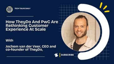 How TheyDo And PwC Are Rethinking Customer Experience At Scale