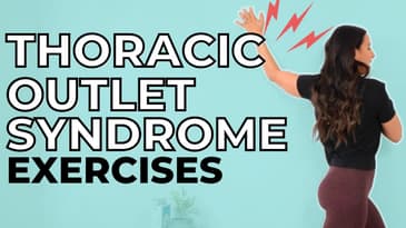 3 Quick Exercises for Thoracic Outlet Syndrome