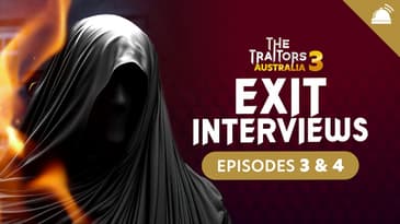 Traitors AU Season 3 Eps 3+4 Exit Interviews