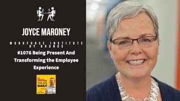 1076: Being Present And Transforming the Employee Experience