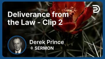 Deliverance from the Law | Clip 2 | Derek Prince