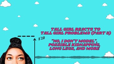 Tall Girl Reacts To Tall Girl Problems Part 3 | Modelling, Almost Being Kidnapped, and More!