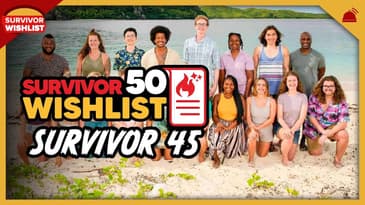 Survivor 50 Wish List | Season 45 with Pooya