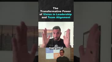 The Transformative Power of Vision in Leadership and Team Alignment