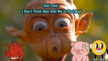 Hot Take: I Don't Think Mac And Me Is That Bad