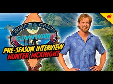 Hunter McKnight | Survivor 46 Pre-Season Interview
