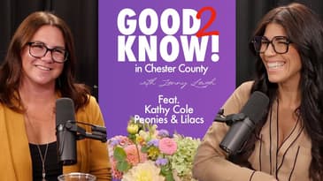 Good 2 Know in Chester County | ep 12 | Kathy Cole, Peonies and Lilacs