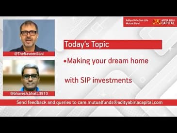 Episode 4 : Making your dream home with SIP investments