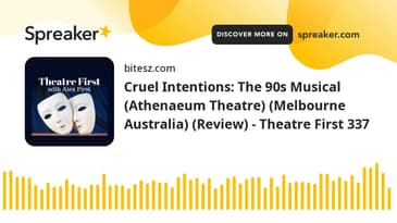 Cruel Intentions: The 90s Musical (Athenaeum Theatre) (Melbourne Australia) (Review) - Theatre First