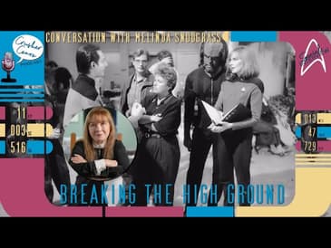 "Breaking the High Ground" - Conversation with Melinda Snodgrass