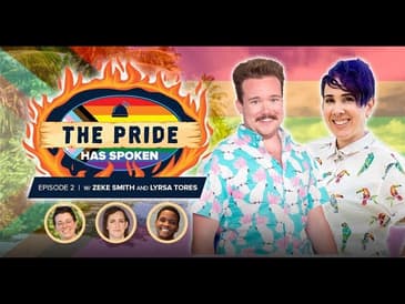 The Pride Has Spoken | Episode 2: Zeke Smith & Lyrsa Torres