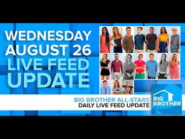 Big Brother All-Stars | Live Feed Update | Wednesday, Aug 26, 2020