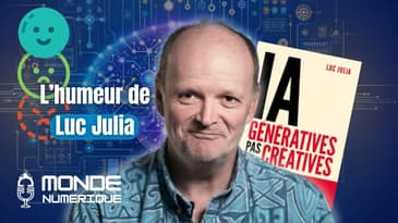 🎤 L'humeur de Luc Julia - « L’IA n’est pas créative »