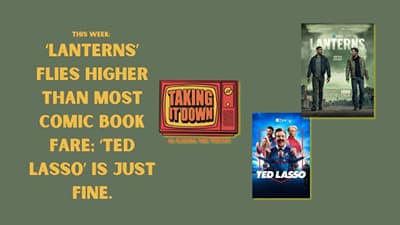 'Lanterns' Flies Higher Than Comic Book Fare; 'Ted Lasso' Is Just Good Enough