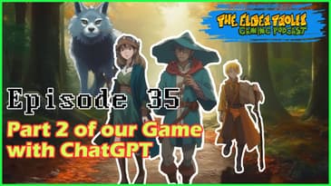 Ep. 35 - Part 2 of our AI Game with ChatGPT