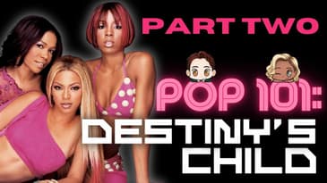 Destiny's Child - The "Survivor" Era | POP 101 (Part 2)