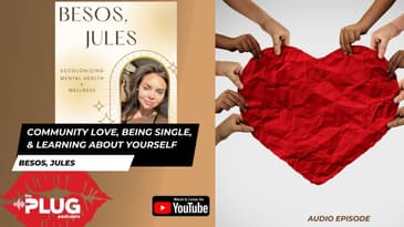 Community Love + Being Single + Learning About Yourself | Besos, Jules