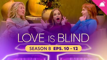 Love is Blind Season 8 Eps 10-12 Recap