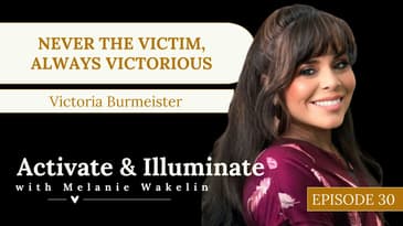 Never the Victim, Always Victorious with Victoria Burmeister EP30