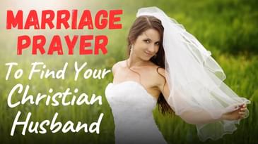 Marriage Prayer To Find Your Christian Husband - Christian Marriage Prayer Decrees by Robert Woeger