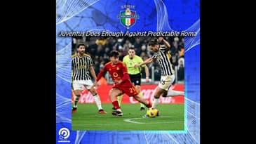 Juventus Does Enough Against Predictable Roma