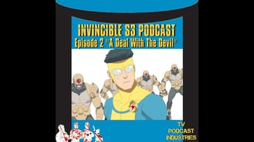 Invincible 302 Podcast