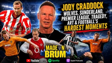 JODY CRADDOCK: Wolves, Sunderland, Premier League, Tragedy, Art & Football’s Hardest Moments