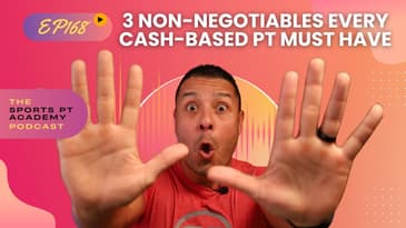 EP168: "3 Non-Negotiables Every Cash-Based PT Must Have"