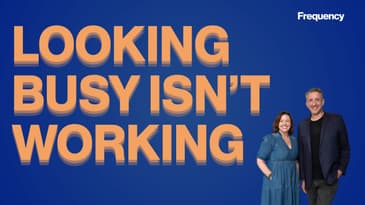 Looking Busy Isn't Doing the Work