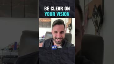 Be Clear on Your Vision