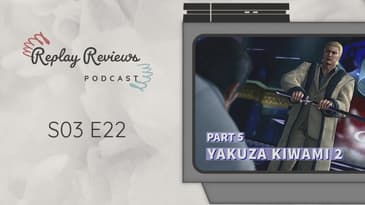 S03 E22: He'd Rather Die than Try - Yakuza Kiwami 2 - Part 5